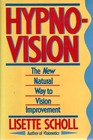 HypnoVision: The New Natural Way to Vision Improvement