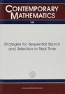 Strategies for Sequential Search and Selection in Real Time Proceedings of the AmsImsSiam Joint Summer Research Conference Held June 2127 1990 With  Foundation the