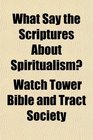 What Say the Scriptures About Spiritualism
