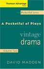Thomson Advantage Books Pocketful of Plays Vintage Drama Volume II