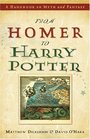 From Homer to Harry Potter A Handbook on Myth and Fantasy