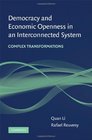 Democracy and Economic Openness in an Interconnected System Complex transformations