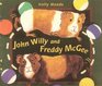 John Willy and Freddy McGee