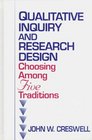 Qualitative Inquiry and Research Design  Choosing among Five Traditions