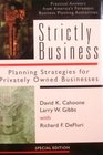 Strictly Business Planning Strategies for Privately Owned Businesses Practical Answers from America's Foremost Business Planning Author