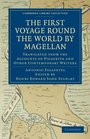 First Voyage Round the World by Magellan Translated from the Accounts of Pigafetta and Other Contemporary Writers