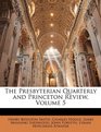 The Presbyterian Quarterly and Princeton Review Volume 5
