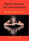 Bipolar Disorder the Latest Epidemic My Personal Journey