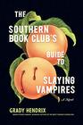 The Southern Book Club's Guide to Slaying Vampires A Novel
