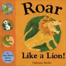 Roar Like a Lion A First Book About Sounds