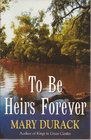 To Be Heirs Forever