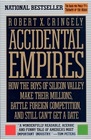 Accidental Empires  How the Boys of Silicon Valley Make Their Millions Battle Foreign Competition and Still Can't Get a Date