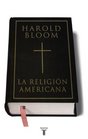 La Religion Americana / The American Religion