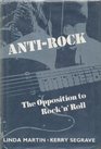 AntiRock The Opposition to Rock N' Roll