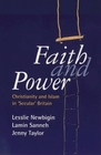 Faith and power Christianity and Islam in secular Britain