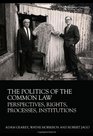 The Politics of the Common Law Perspectives Rights Processes Institutions
