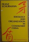 Ideology and Organization in Communist China Second enlarged edition