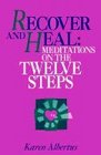 Recover and Heal Meditations on the Twelve Steps