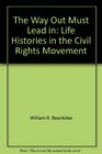 The Way Out Must Lead in Life Histories in the Civil Rights Movement