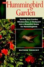 The Hummingbird Garden Turning Your Garden Window Box or Backyard into a Beautiful Home for Hummingbirds