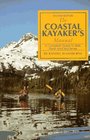 The Coastal Kayaker's Manual A Complete Guide to Skills Gear and Sea Sense