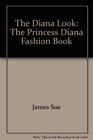 The Diana Look The Princess Diana Fashion Book
