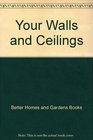 Your Walls and Ceilings