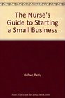 The Nurse's Guide to Starting a Small Business