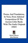 Poems And Translations In Verse From Admired Compositions Of The Ancient Celtic Bards With The Gaelic Originals