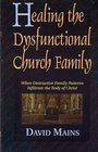 Healing the Dysfunctional Church Family