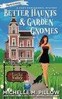 Better Haunts and Garden Gnomes A Cozy Paranormal Mystery  A Happily Everlasting World Novel Lucky Valley