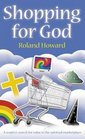 Shopping for God A Sceptic's Search for Value in the Spiritual Marketplace