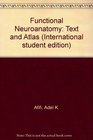 Functional Neuroanatomy Text and Atlas