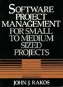 Software Project Management for Small to Medium Sized Projects