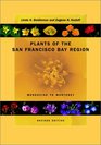 Plants of the San Francisco Bay Region Mendocino to Monterey Revised Edition