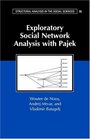 Exploratory Social Network Analysis with Pajek