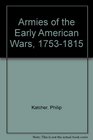 Armies of the Early American Wars 17531815