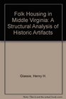 Folk Housing in Middle Virginia A Structural Analysis of Historic Artifacts
