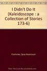 I Didn't Do It (Kaleidoscope : a Collection of Stories 173-6)