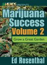 Marijuana Success Volume 2 Grow a Great Garden