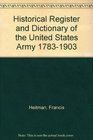 Historical Register and Dictionary of the United States Army 17831903