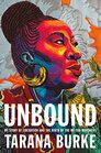 Unbound My Story of Liberation and the Birth of the Me Too Movement