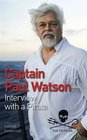Captain Paul Watson Interview With a Pirate