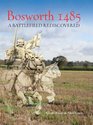 BOSWORTH 1485 A Battlefield Rediscovered