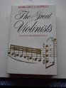 The Great Violinists A Fascinating History of the Violin Its Makers and Its Masters