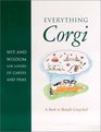 Everything Corgi: Wit and Wisdom for Lovers of Cardis and Pems