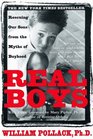 Real Boys Rescuing Our Sons From The Myths of Boyhood