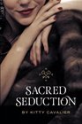 Sacred Seduction A Guidebook Memoir And Tribute To The Art Of Seduction