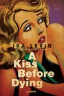 A Kiss Before Dying A Novel