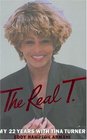 The Real T: My 22 Years with Tina Turner